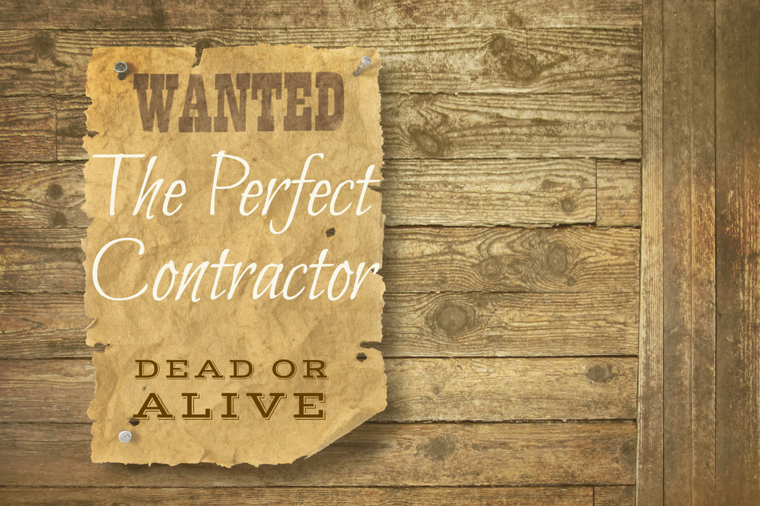 Wanted:  The Perfect Contractor, dead or alive